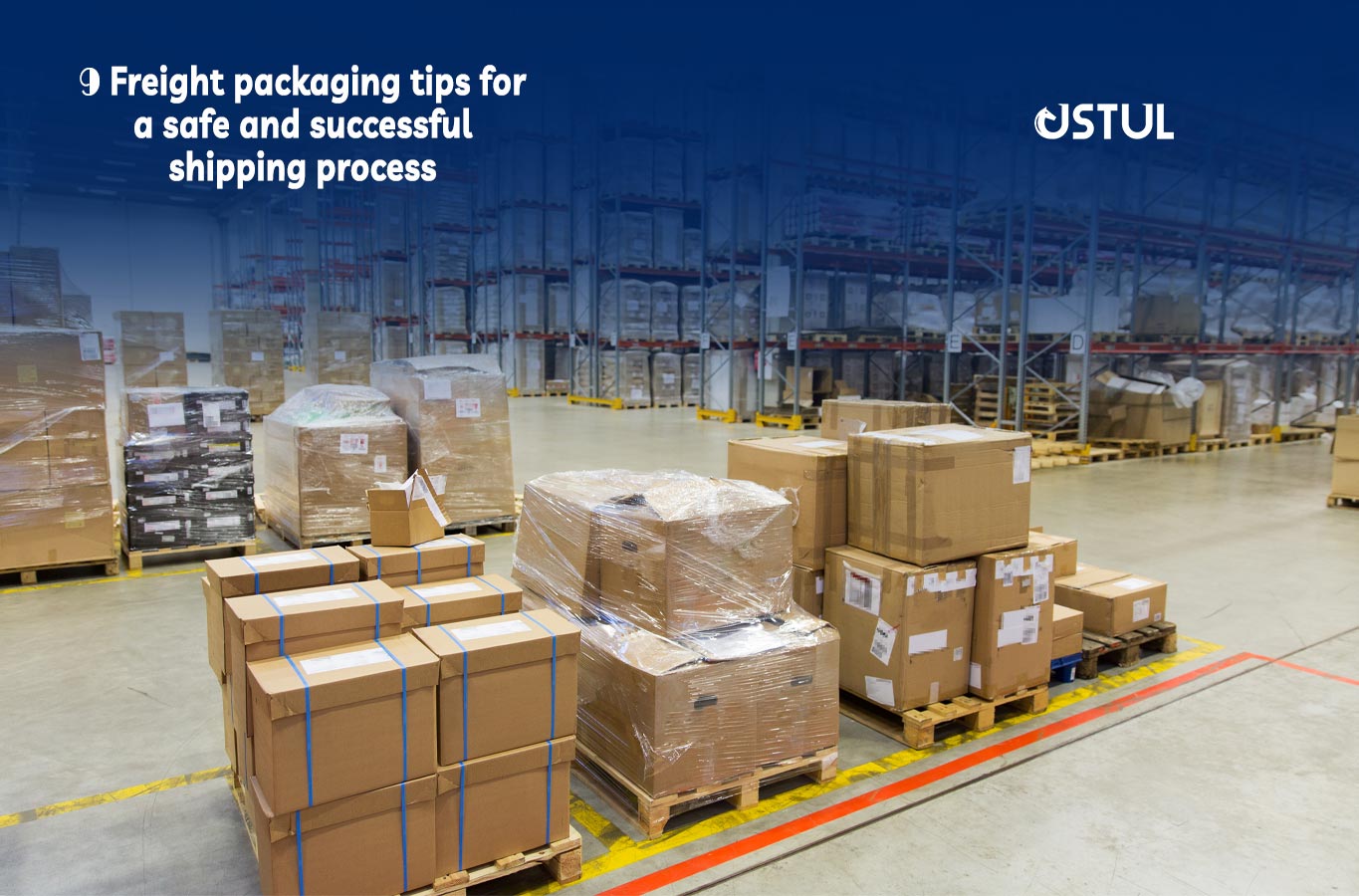 9 Freight Packaging Tips For a safe and successful shipping process