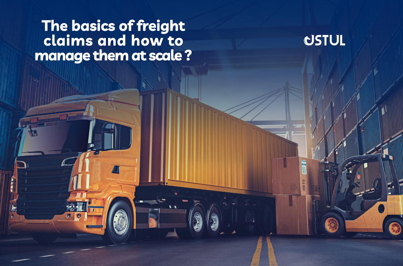 The Basics of Freight Claims: The Different Types and How to Manage Them at Scale